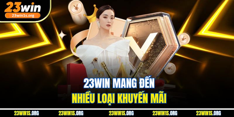 23win mang đến nhiều loại khuyến mãi