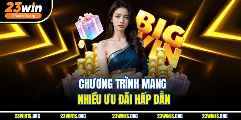 Chương trình mang nhiều ưu đãi hấp dẫn