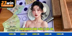 Kinh nghiệm đánh chẵn lẻ xóc đĩa