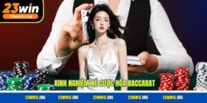 Kinh nghiệm né cược hòa baccarat