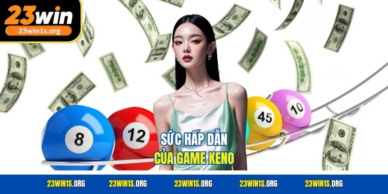 Sức hấp dẫn của game Keno