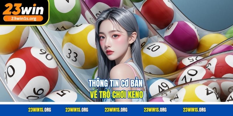 Thông tin cơ bản về trò chơi Keno